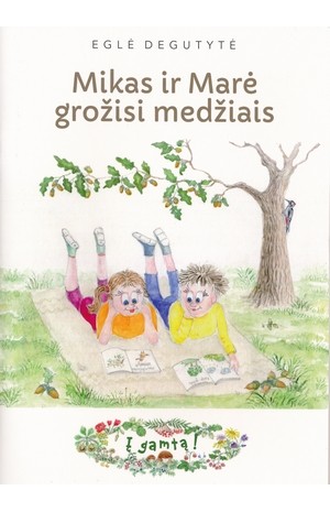 Mikas ir Marė grožisi medžiais. Knygelių vaikams serija „Į gamtą!”